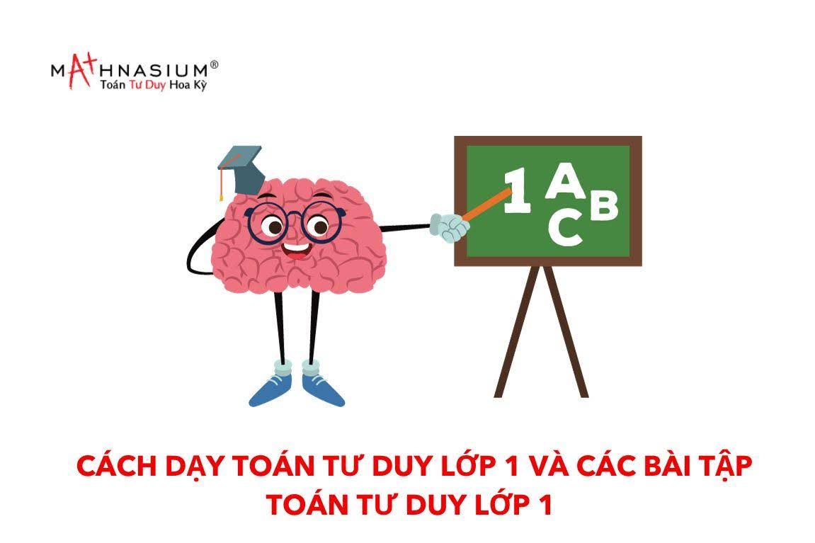 Cách dạy Toán Tư duy lớp 1 và các bài tập Toán Tư duy lớp 1